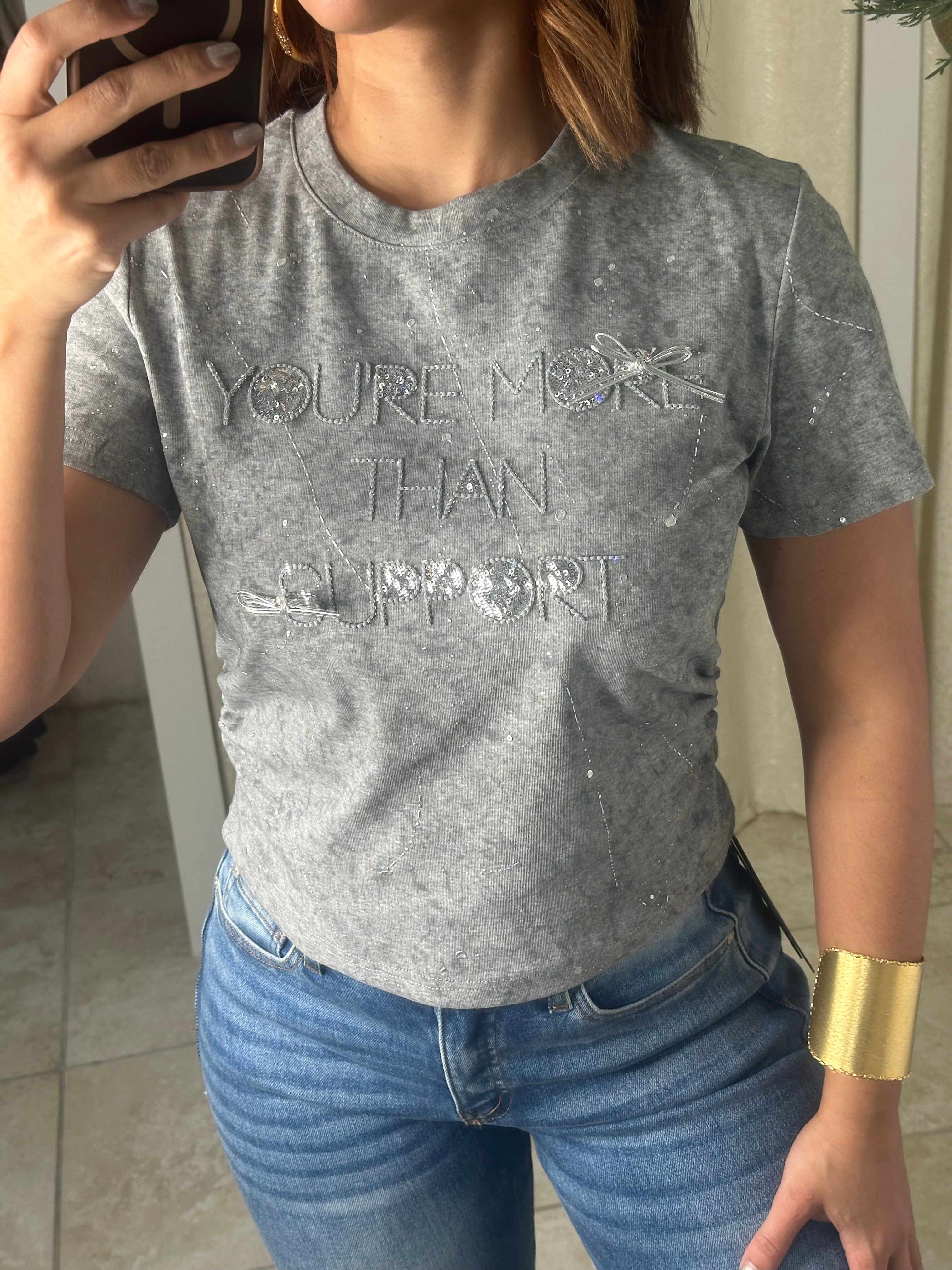 You’re More Than Support T-Shirt